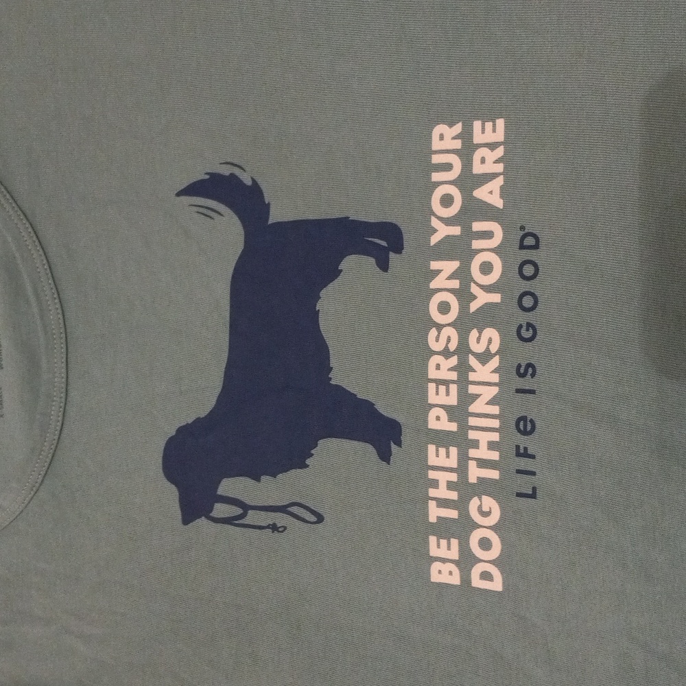 Life is Good Womens Crusher Tshirt XS Be the Person Your Dog Thinks You Are